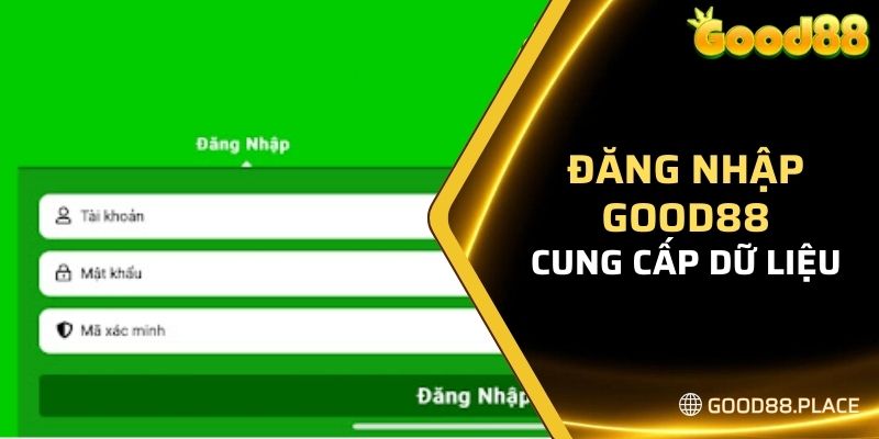 Đăng Nhập Good88 - Hướng Dẫn Truy Cập Dễ Dàng Năm 2024 6 Cung cấp dữ liệu một cách chuẩn xác