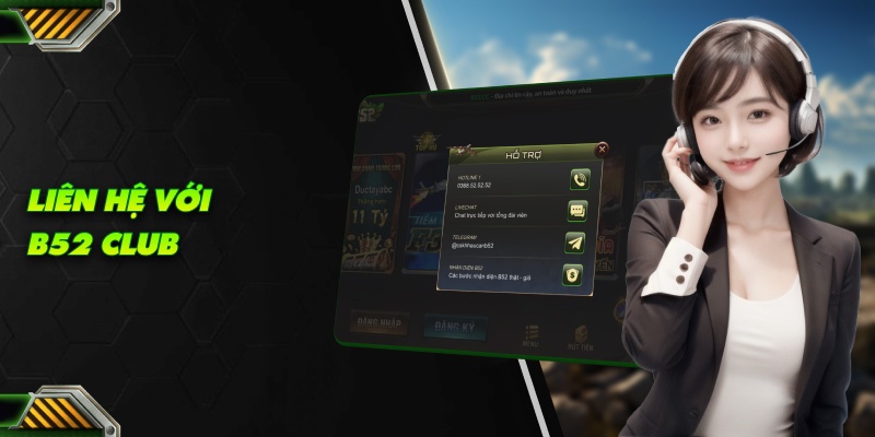Chính sách bảo mật B52 Club - Đảm bảo an toàn và minh bạch 7 Liên hệ với B52 Club